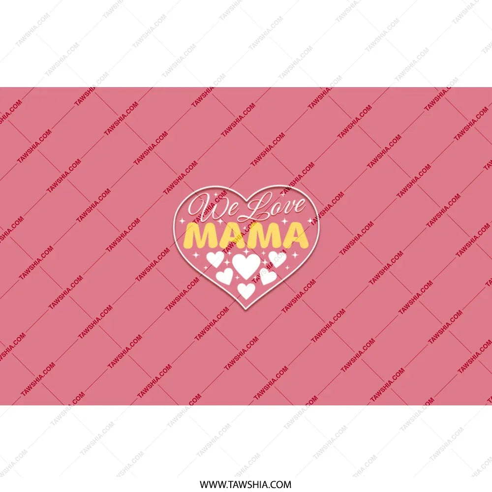 We Love Mama Heart Shape Design Motherhood Product
