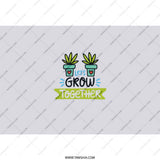Lets Grow Together Tumbler, Plant Lover Gift, Inspirational Tumbler, Motivational Cup, Gift for Her, Friendship Gift, Cute Tumbler - Tawshia