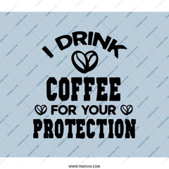 Coffee Lover Backpack, Funny Coffee Saying, I Drink Coffee For Your Protection, Coffee Bean Backpack, Gift for Coffee Addict - Tawshia