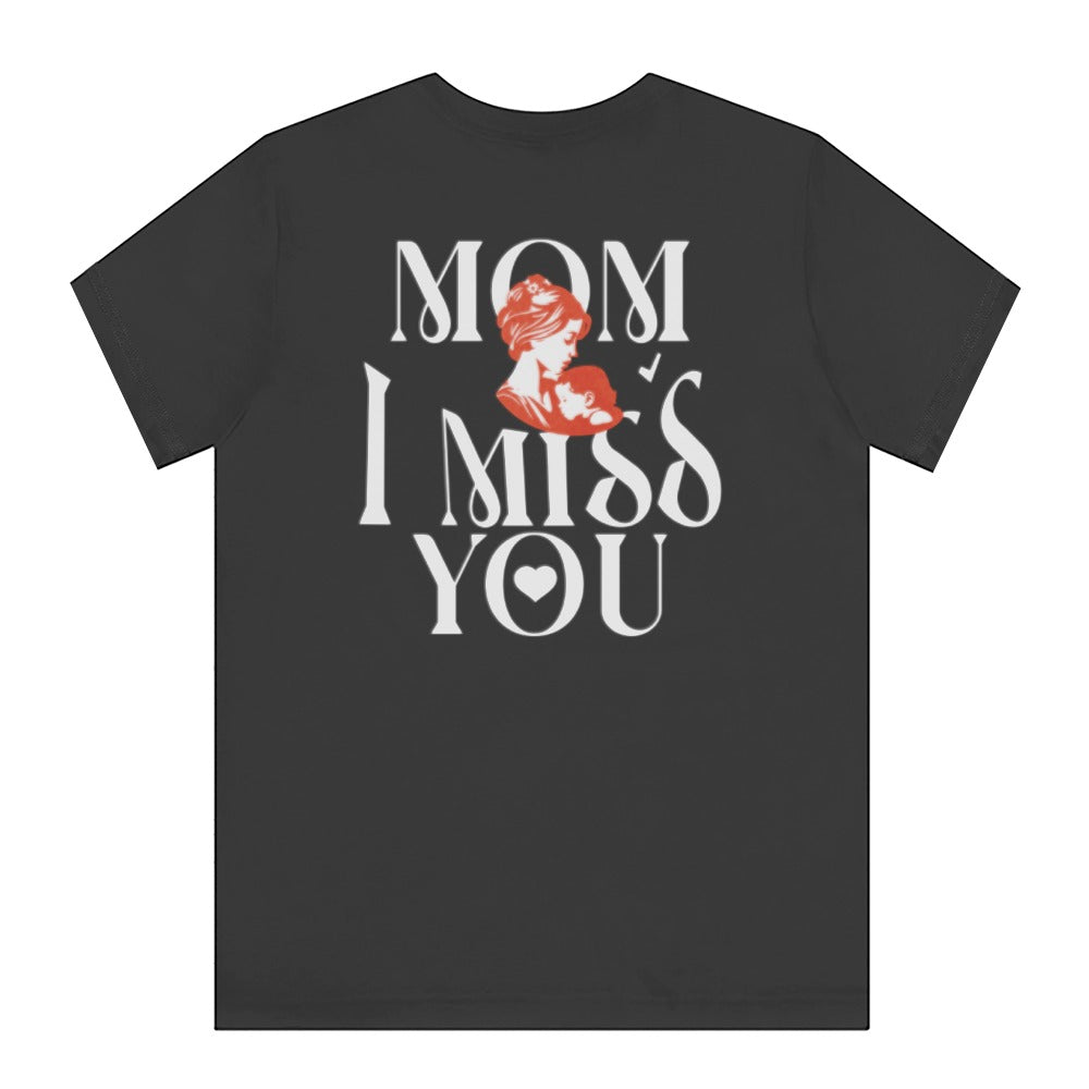 Mom I Miss You Heart Design Graphic Shirt Product