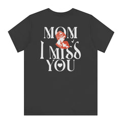 Mom I Miss You Heart Design Graphic Shirt Product