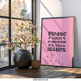 Funny Wall Art, Cancel Subscription Print, Home Decor, Sarcastic Saying Poster, Modern Art, Gift Idea, Issues Theme, Unique Decor - Tawshia