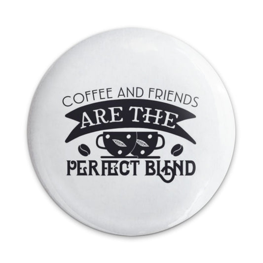 Coffee and Friends Pinback Button, Perfect Blend, Gift for Coffee Lover, Friendship Button, Caffeine Addict Accessory, Cute Badge - Tawshia