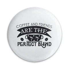 Coffee and Friends Pinback Button, Perfect Blend, Gift for Coffee Lover, Friendship Button, Caffeine Addict Accessory, Cute Badge - Tawshia
