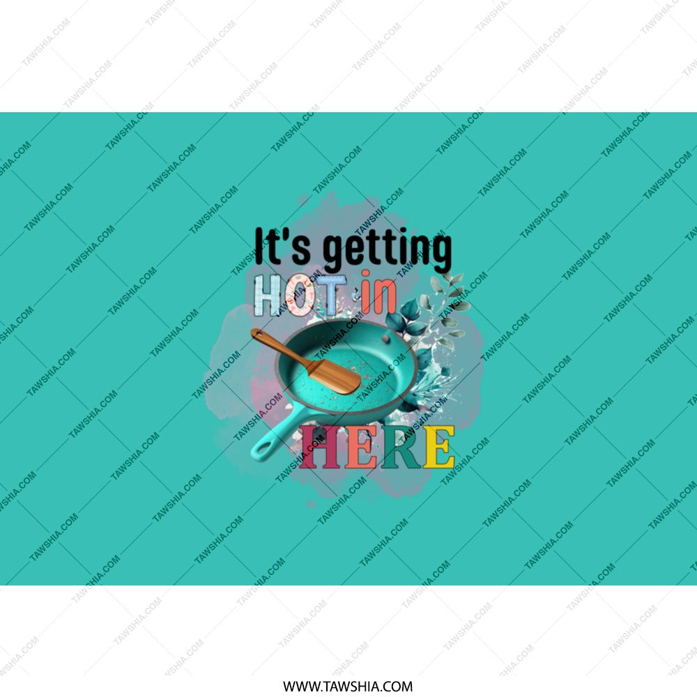 Its Getting Hot Tumbler, Funny Cooking Gift, Kitchen Quote Tumbler, Cook Lover Gift, Chef Tumbler, Kitchen Tumbler, Gift for Baker - Tawshia