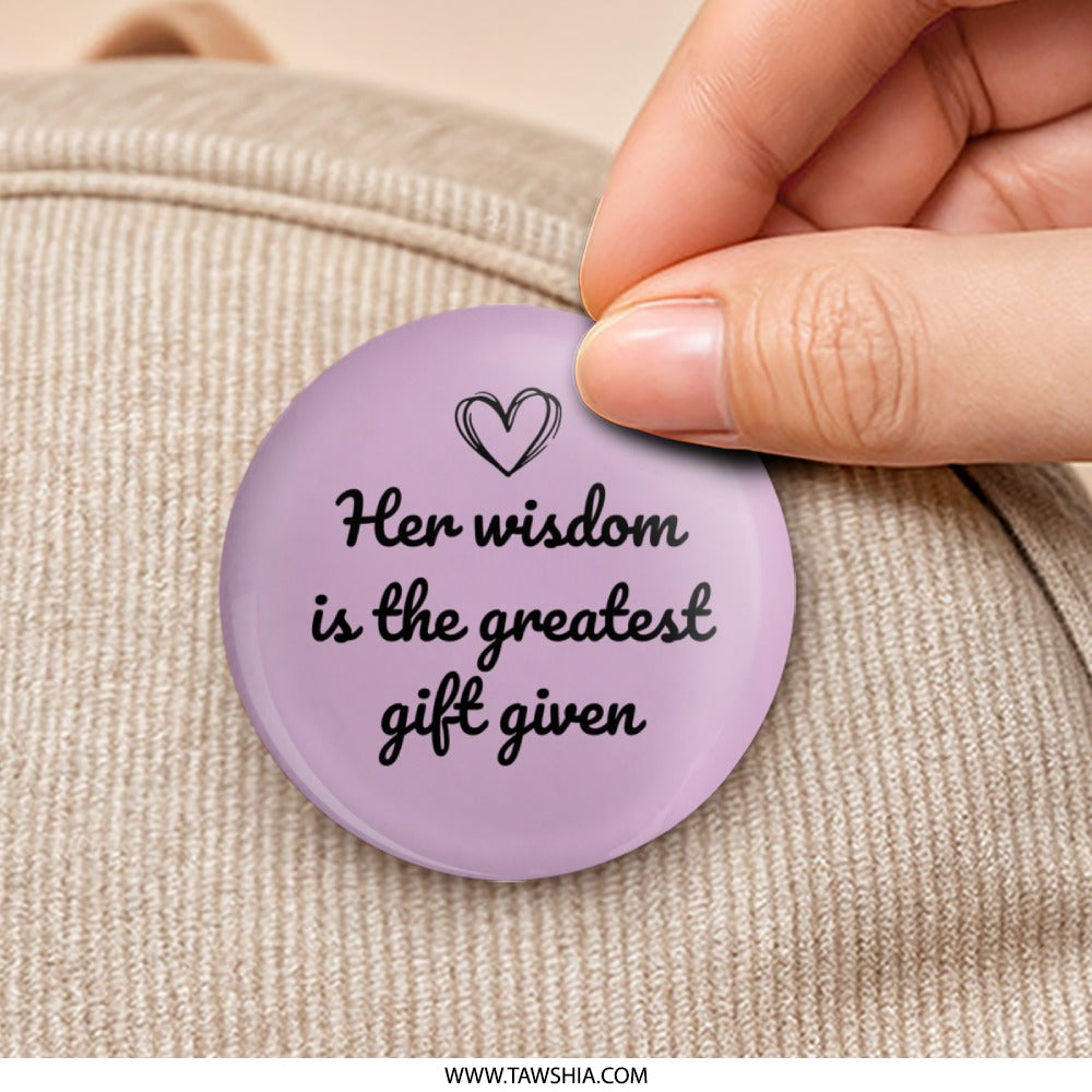 Her Wisdom Greatest Gift Pinback Button, Inspirational Quote Button, Motivational Pin, Positive Message Button, Heart Design Pin - Tawshia