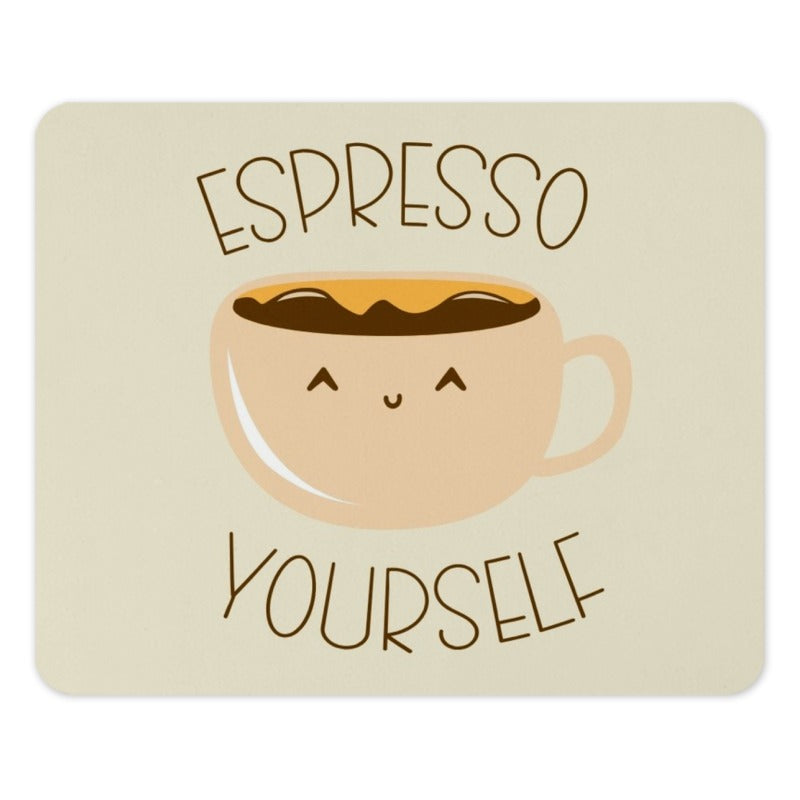 Espresso Yourself Mouse Pad, Cute Coffee, Coffee Lover Gift, Funny Mousepad, Kawaii Mousepad, Desk Accessory, Office Decor - Tawshia