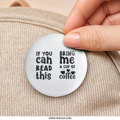 Coffee Lover Pinback Button, Funny Coffee Saying Pin, Bring Me Coffee Pinback Button, Coffee Gift Idea, Unique Pinback Button, Gift for Her - Tawshia