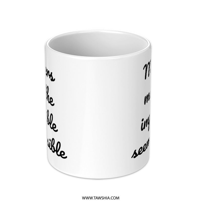Mothers Day Mug, Impossible, Gift For Mom, Mom Coffee Mug, Mothers Gift Idea, Mom Birthday Gift, Mom Mug, Mom Quote Mug - Tawshia
