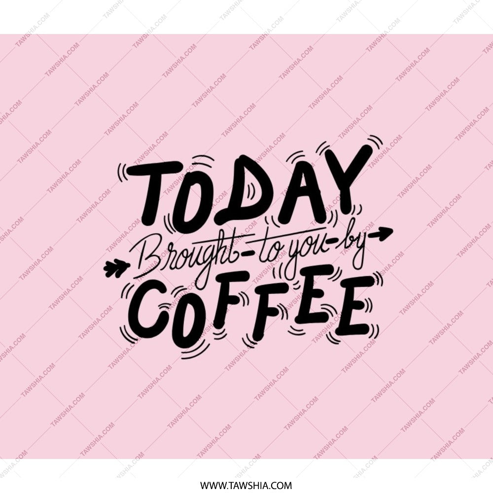 Coffee Lover Backpack, Today Brought To You By Coffee, Funny Slogan Backpack, Gift For Coffee Addict, Unique Design Backpack - Tawshia