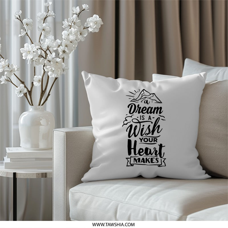 Dream is a Wish Pillow, Inspirational Quote Pillow, Motivational Throw Pillow, Positive Saying Pillow, Home Decor Gift - Tawshia