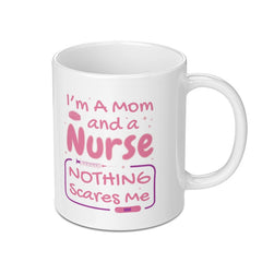 I'm a Mom and a Nurse Nothing Scares Me mug product