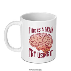 This is a Brain Try Using It Mug product type