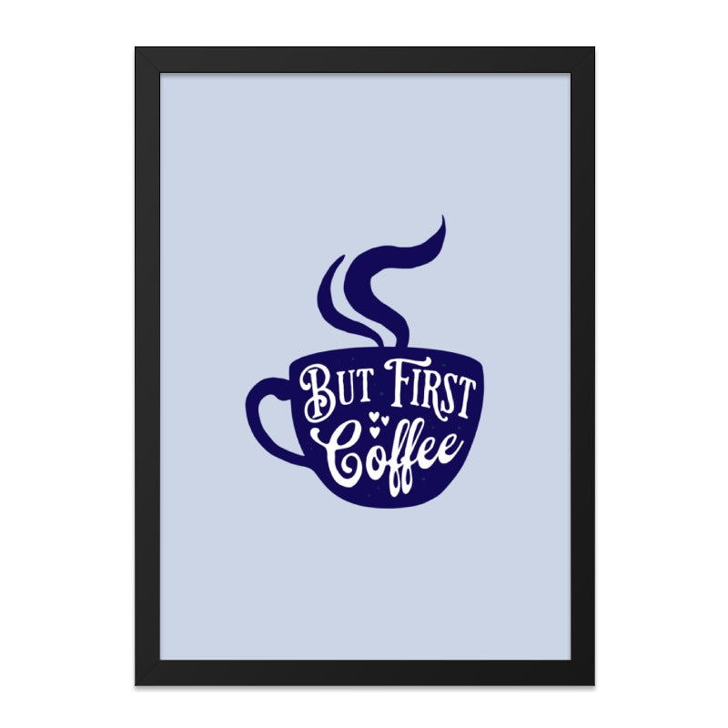 But First Coffee Wall Art, Coffee Cup Art Print, Coffee Lover Gift, Home Decor, Kitchen Art, Cafe Art, Coffee Poster (136 characters) - Tawshia