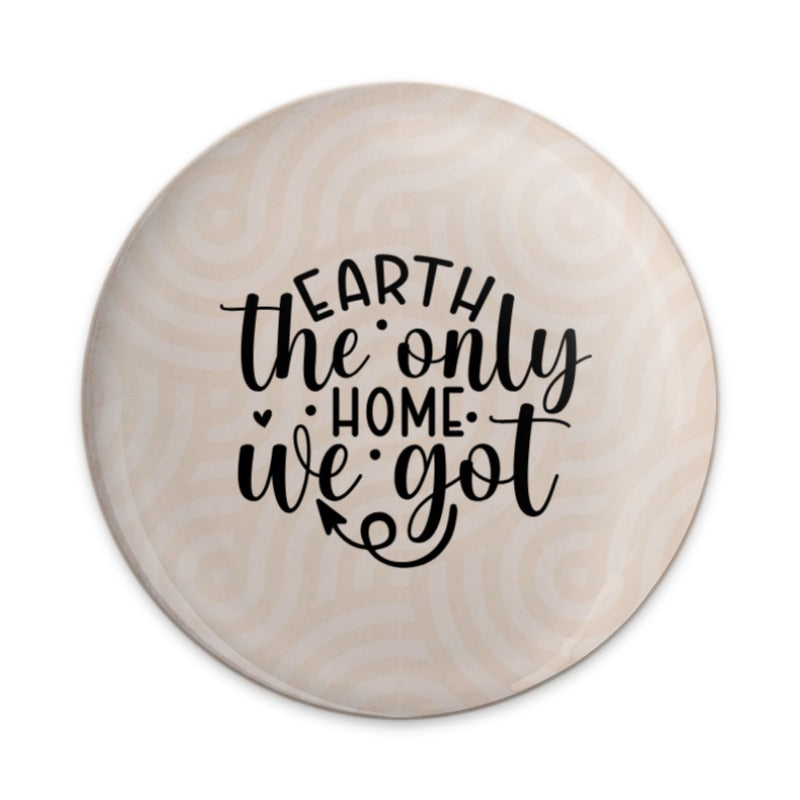 Earth The Only Home Pinback, Environmental Pinback, Planet Earth Pin, Earth Day Pinback, Eco Friendly Pin, Save Earth Pin - Tawshia