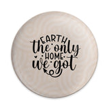 Earth The Only Home Pinback, Environmental Pinback, Planet Earth Pin, Earth Day Pinback, Eco Friendly Pin, Save Earth Pin - Tawshia