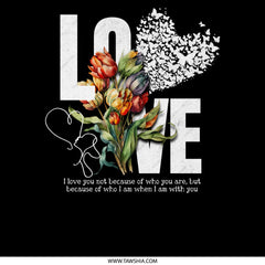 Love You Not Because Of Who You Are Love product