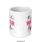 Warrior for Life Mug, Breast Cancer Awareness, Ribbon Mug, Inspirational Mug, Gift for Survivor, Support Mug - Tawshia