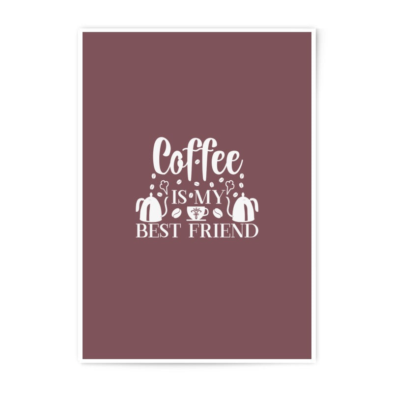 Coffee Best Friend Photographic Prints, Kitchen Decor, Coffee Lover Gift, Minimalist Art, Modern Prints, Quote Prints, Home Decor - Tawshia