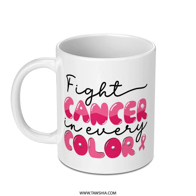 Cancer Awareness Mug, Fight Cancer, Pink Ribbon Gift, Support Mug, Inspirational Mug, Cancer Survivor, Gift for Her, Warrior Mug - Tawshia