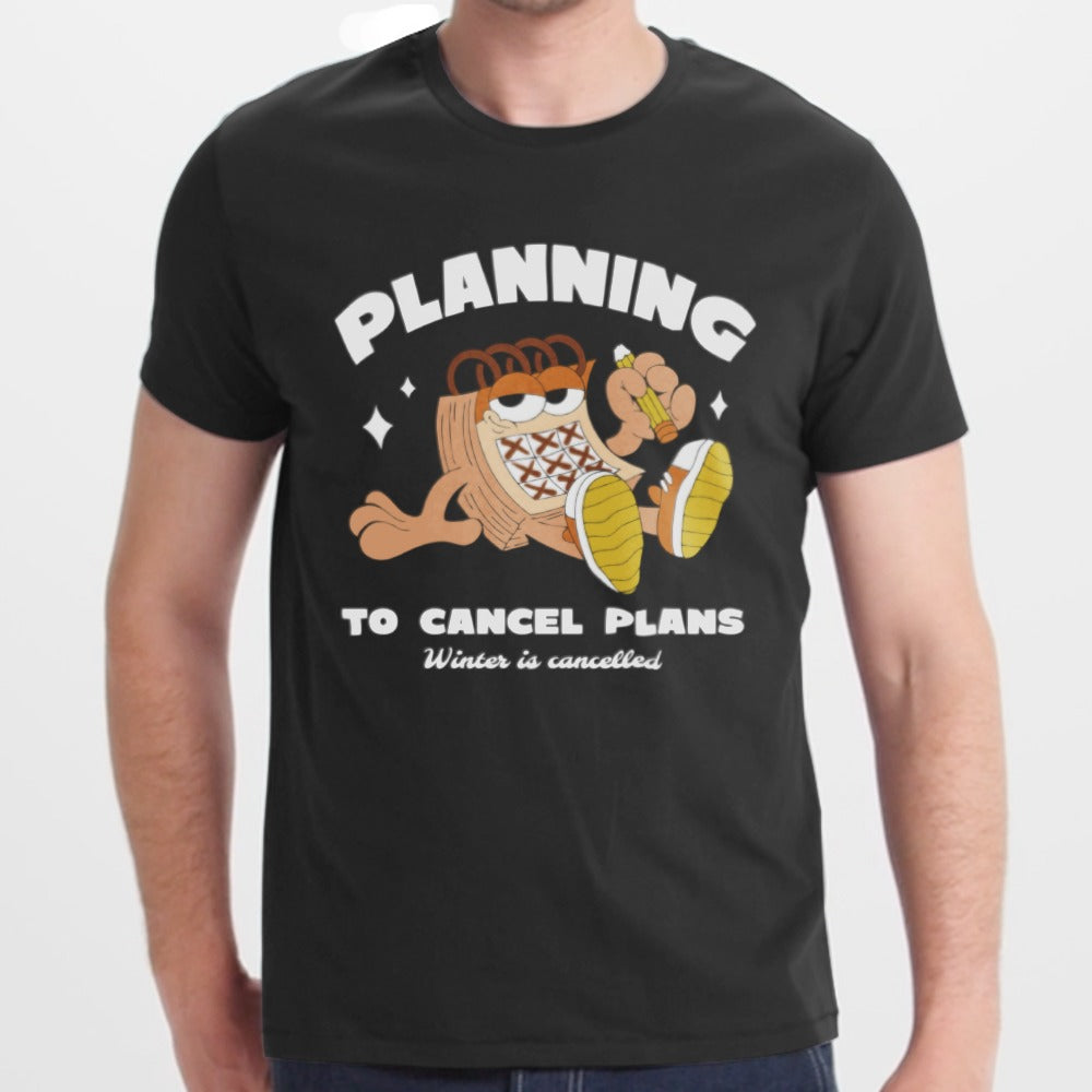 Planning To Cancel Plans Winter Is Cancelled product type