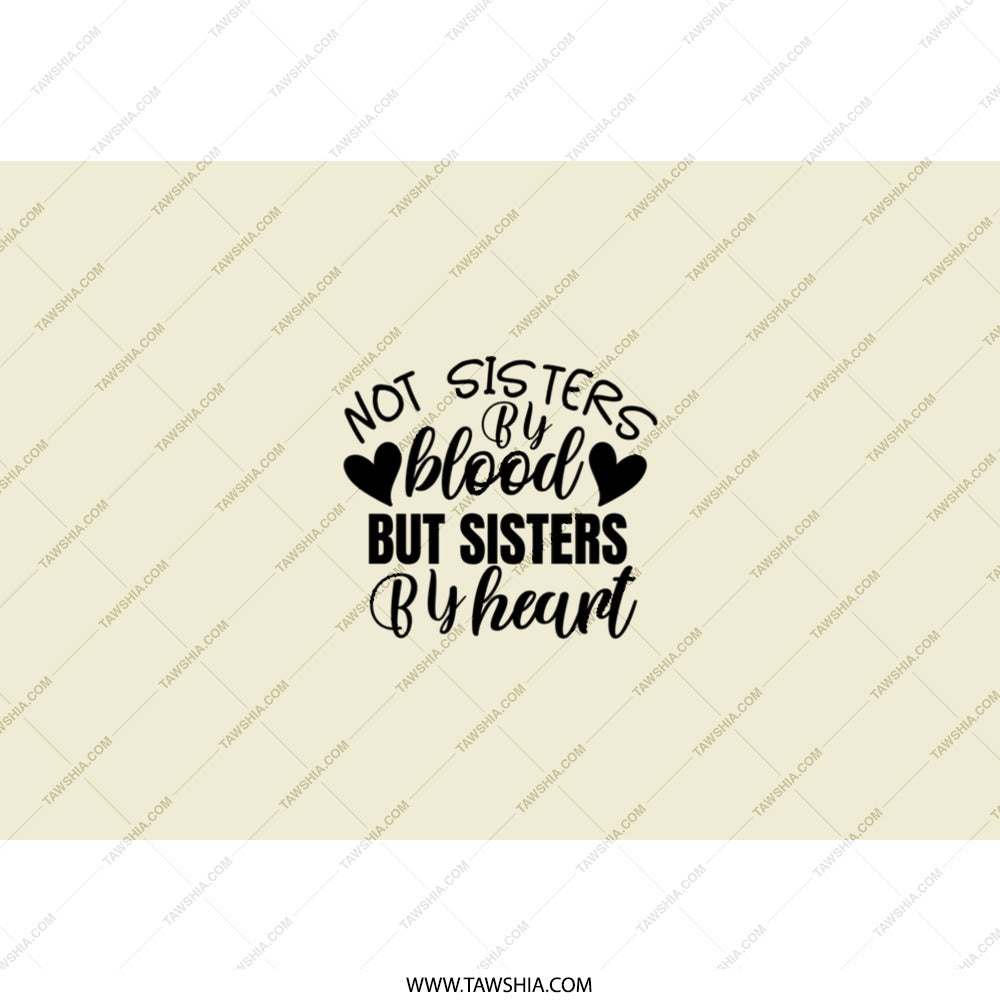 Not Sisters By Blood Tumbler, Sisters By Heart Tumbler, Best Friend Gift, Sister Gift, Sister in Law, Funny Saying, Coffee Tumbler - Tawshia