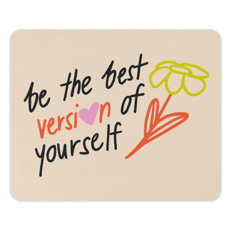 Be the Best Version of Yourself Mouse Pad, Motivational Mousepad, Desk Accessories, Inspirational Quote, Floral Art, Cute Mousepad - Tawshia
