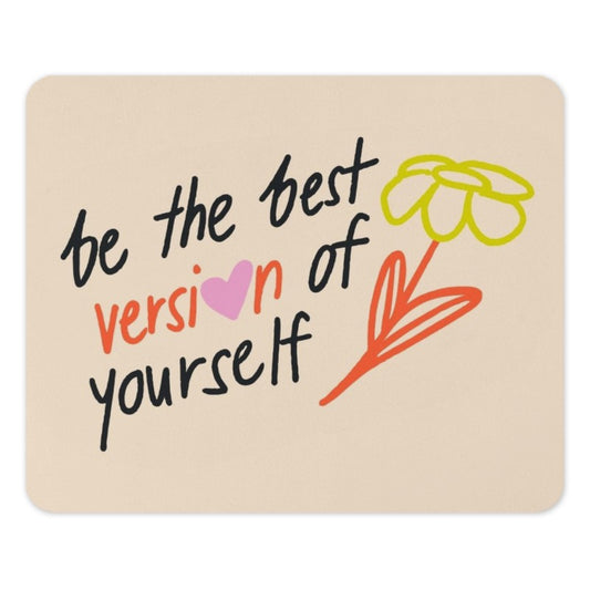 Be the Best Version of Yourself Mouse Pad, Motivational Mousepad, Desk Accessories, Inspirational Quote, Floral Art, Cute Mousepad - Tawshia