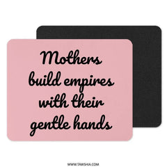 Mothers Build Empires Mouse Pad, Inspirational Quote Mousepad, Mom Gift, Cute Office Decor, Pink Mousepad, Motivational Gift, Woman Gift - Tawshia