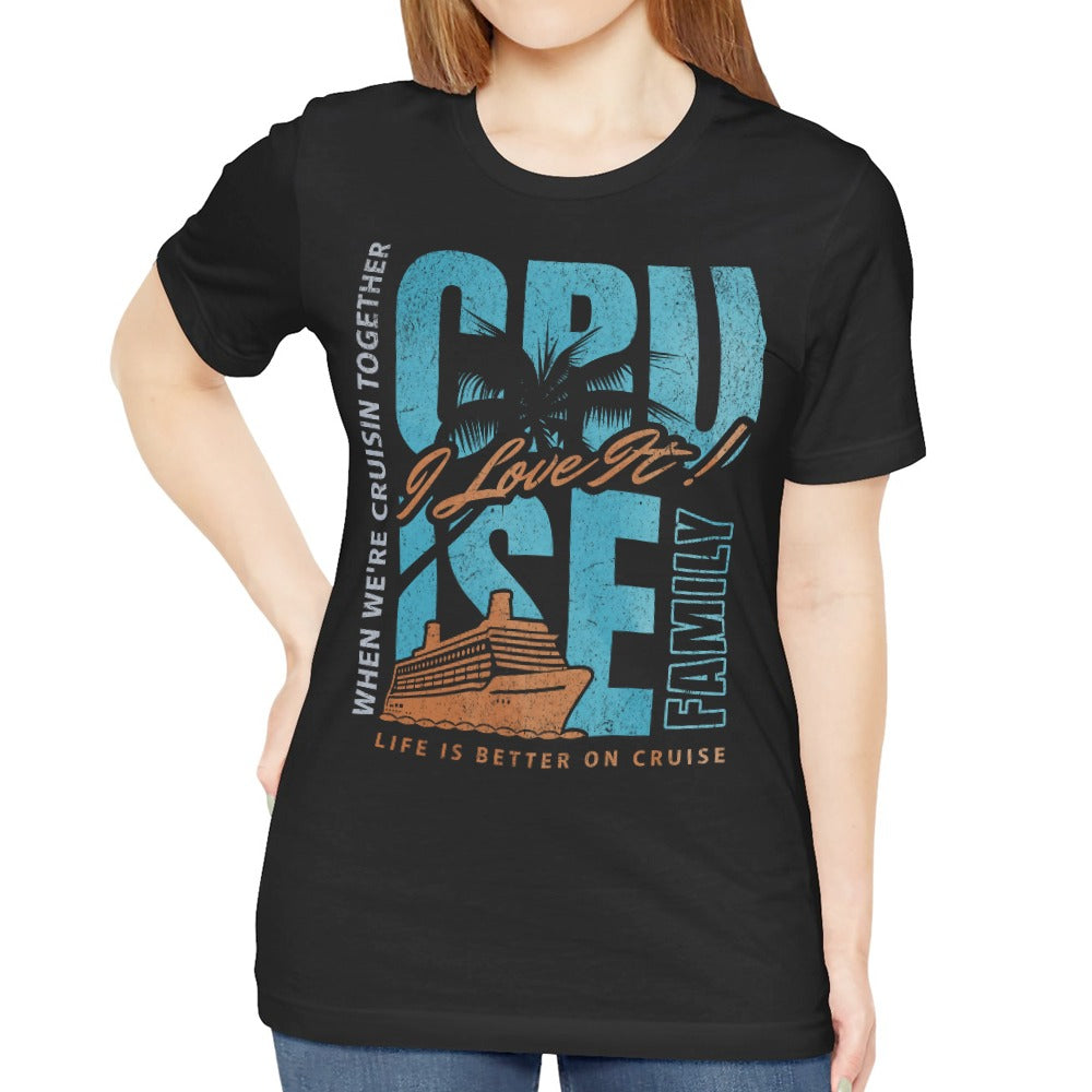 Cruise Family Life is Better on Cruise T-shirt product