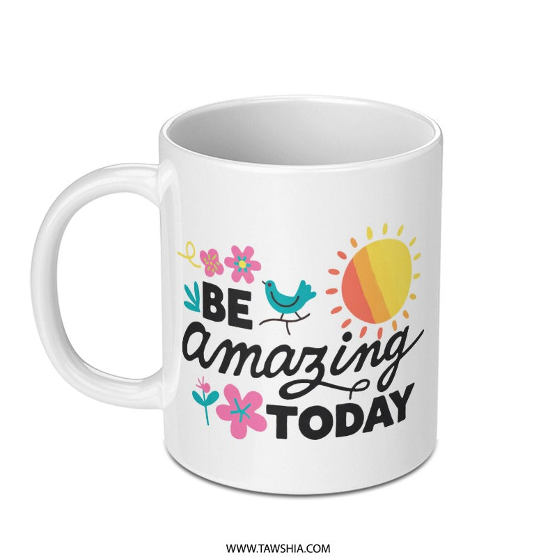 Be Amazing Today Mug, Motivational Mug, Cute Coffee Mug, Inspirational Mug, Gift for Her, Positive Vibes Mug, Bird Mug, Sun Mug - Tawshia