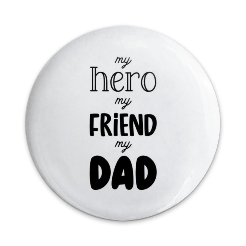 Hero Friend Dad Pinback Button, Fathers Day Gift, Gift for Dad, Dad Appreciation Button, Fathers Day Pin, My Dad Button - Tawshia