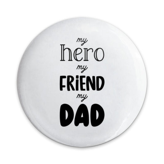 Hero Friend Dad Pinback Button, Fathers Day Gift, Gift for Dad, Dad Appreciation Button, Fathers Day Pin, My Dad Button - Tawshia