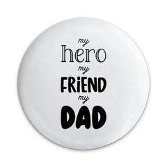 Hero Friend Dad Pinback Button, Fathers Day Gift, Gift for Dad, Dad Appreciation Button, Fathers Day Pin, My Dad Button - Tawshia