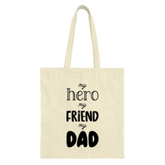 My Hero My Friend My Dad Tote Bag, Father's Day Gift, Best Dad Ever, Appreciation Gift, Everyday Tote, Dad Gift, Carry All Bag - Tawshia