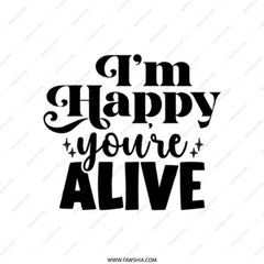 Happy You're Alive Tote Bag, Inspirational Tote, Positive Quote Bag, Everyday Tote, Cute Tote Bag, Gift Idea Tote Bag, Trendy Tote Bag - Tawshia