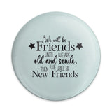 Funny Friendship Pinback Button, Best Friends Forever Gift, Old and Senile Friends Pin, Friend Quote Button, Novelty Pinback Button - Tawshia