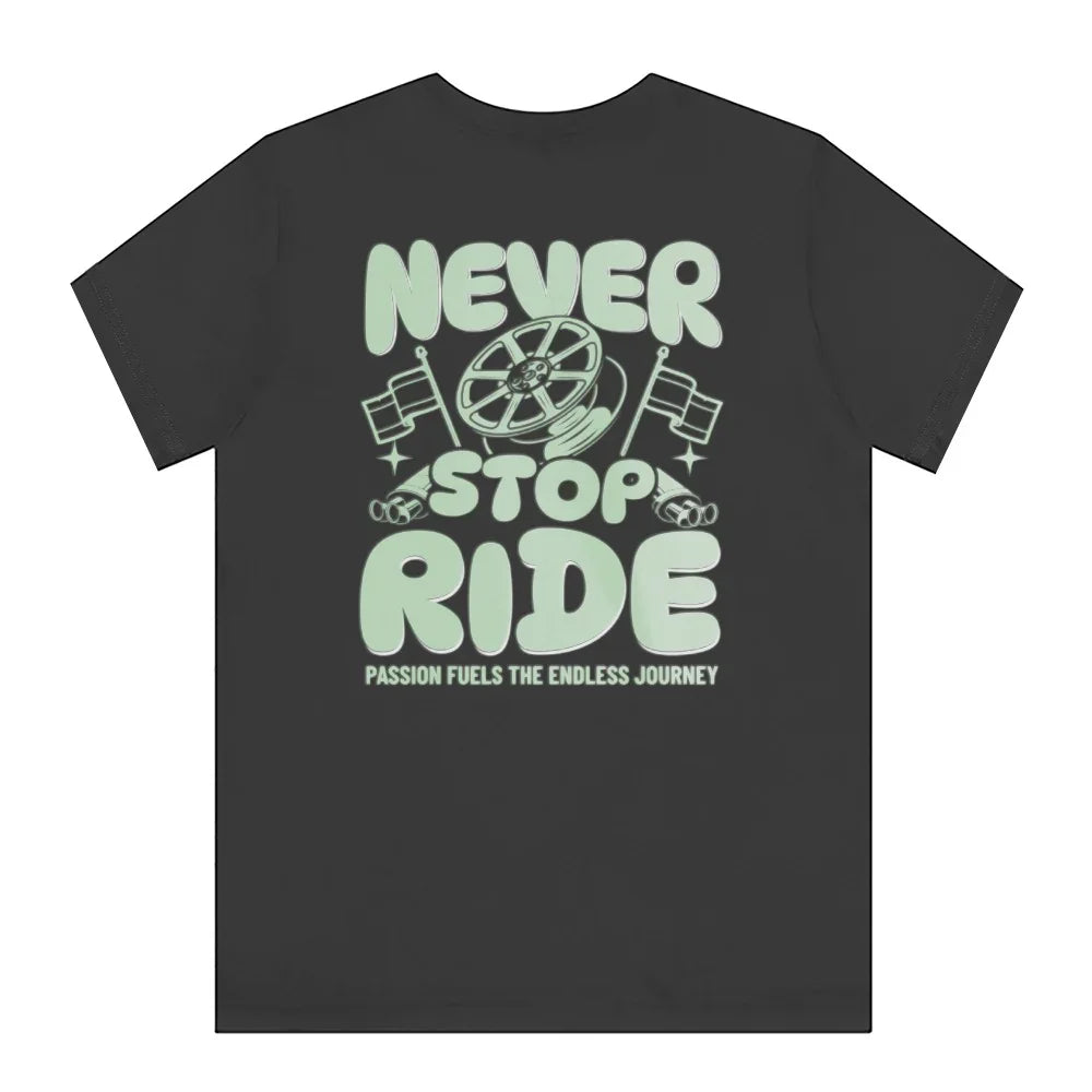 Never Stop Ride Passion Fuels The Endless Journey product