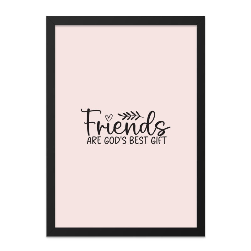 Friends Wall Art, Gods Best Gift, Friendship Decor, Christian Wall Art, Inspirational Quote Print, Home Decor Gift, Framed Wall Art - Tawshia