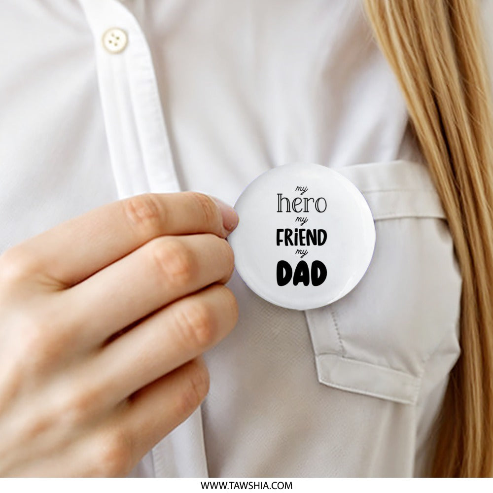 Hero Friend Dad Pinback Button, Fathers Day Gift, Gift for Dad, Dad Appreciation Button, Fathers Day Pin, My Dad Button - Tawshia