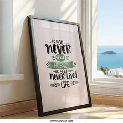 Friends Life Wall Art, Inspirational Quote Print, Motivational Decor, Typography Wall Decor, Positive Saying Art, Friendship Gift - Tawshia