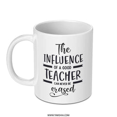 Teacher Gift Mug, Influence of a Good Teacher Mug, Teacher Appreciation Gift Idea, Thank You Teacher, End of Year Gift for Teacher - Tawshia