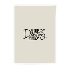 Stop Denying Photographic Prints, Environmental Prints, Earth Dying Poster, Climate Change Art, Activist Prints, Eco Friendly Art - Tawshia