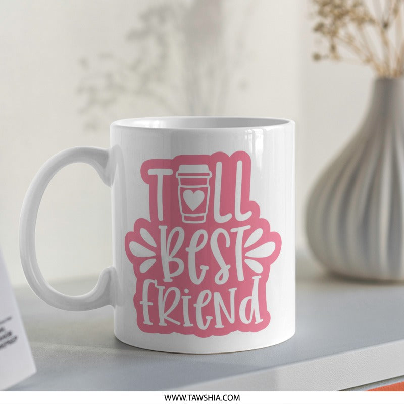 Best Friend Mug, Gift for Friends, Cute Coffee Mug, Friendship Gift, Long Distance Friend Mug, Personalized Friend Gift, Mug for Her - Tawshia
