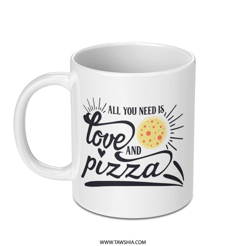 Pizza Lover Mug, All You Need Is Love and Pizza, Funny Pizza Mug, Foodie Mug, Pizza Gift, Gift for Pizza Lover, Coffee Mug - Tawshia