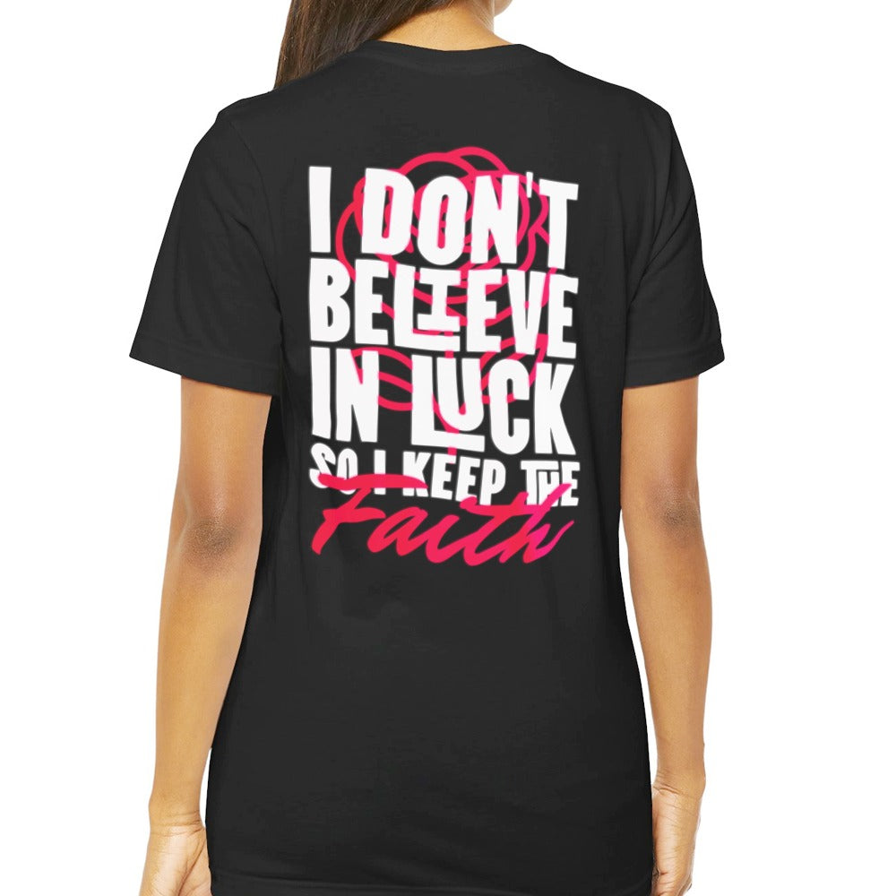 I Don't Believe In Luck Keep The Faith T-Shirt product