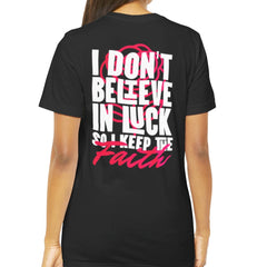 I Don't Believe In Luck Keep The Faith T-Shirt product