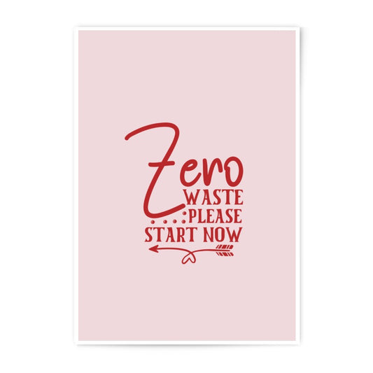 Zero Waste Photographic Prints, Eco Friendly Art, Start Now Decor, Minimalist Wall Art, Inspirational Print, Sustainable Living - Tawshia
