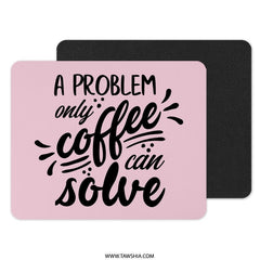 Coffee Lover Mouse Pad, Funny Coffee Quote, Cute Office Decor, Work From Home Gift, Unique Desk Accessories - Tawshia