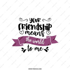 Friendship Pillow, Best Friend Gift, Your Friendship Means The World To Me Pillow, Friendship Quote Pillow, Sentimental Pillow - Tawshia